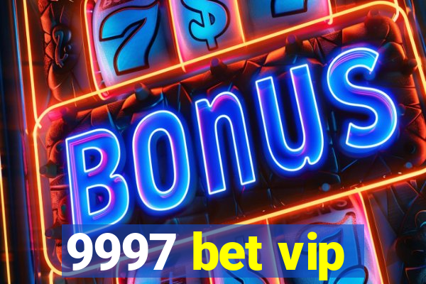 9997 bet vip